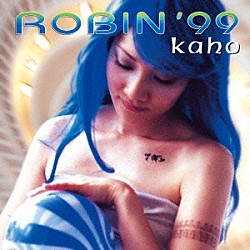 ＫＡＨＯ（島田歌穂）「ＲＯＢＩＮ　’９９」