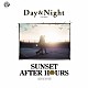 ＤＪ　ＫＡＺ「Ｄａｙ　＆　Ｎｉｇｈｔ　ＳＵＮＳＥＴ　ＡＦＴＥＲ　ＨＯＵＲＳ　ｍｉｘｅｄ　ｂｙ　ＤＪ　ＫＡＺ」