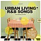 ＤＪ　ＫＡＺ「ＵＲＢＡＮ　ＬＩＶＩＮＧ　Ｒ＆Ｂ　ＳＯＮＧＳ　ｖｏｌ．１　ｍｉｘｅｄ　ｂｙ　ＤＪ　ＫＡＺ」