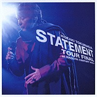 德永英明「 ＳＴＡＴＥＭＥＮＴ　ＴＯＵＲ　ＦＩＮＡＬ　ａｔ　ＮＡＧＯＹＡ　ＣＥＮＴＵＲＹ　ＨＡＬＬ」