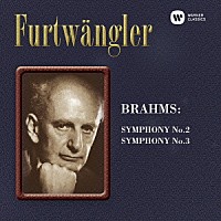 ヴィルヘルム・フルトヴェングラー「 ブラームス：交響曲第２番＆第３番」