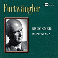 ヴィルヘルム・フルトヴェングラー「 ブルックナー：交響曲第７番」
