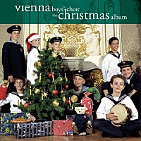 ウィーン少年合唱団「 オー・ホーリー・ナイト　～クリスマス・アルバム」