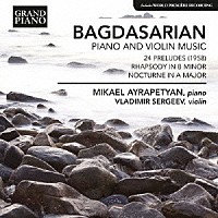 （クラシック）「 エドゥアルド・バグダサリアン：ピアノとヴァイオリンのための音楽集」