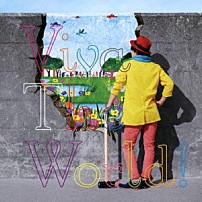 ナオト・インティライミ 「Ｖｉｖａ　Ｔｈｅ　Ｗｏｒｌｄ！」