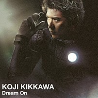 吉川晃司 「Ｄｒｅａｍ　Ｏｎ」