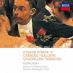 ボスコフスキー　ＶＰＯ ウィーン国立歌劇場合唱団 ヨーゼフ・シヴォー「ヨハン・シュトラウス２世：チャルダーシュ、ガロップ　カドリーユ、マーチ集」