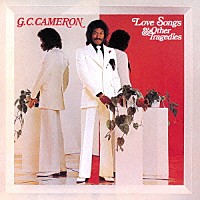 Ｇ．Ｃ．キャメロン「 ラヴ・ソングス＆アザー・トラジディーズ」