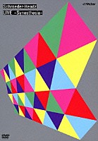 Ｓｃｈｒｏｅｄｅｒ－Ｈｅａｄｚ「 ＬＩＶＥ　－Ｓｙｎｅｓｔｈｅｓｉａ－」