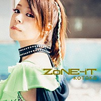 ＫＯＴＯＫＯ「 ＺｏＮＥ－ｉＴ」