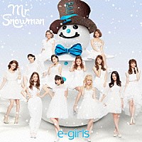 ｅ－ｇｉｒｌｓ「 Ｍｒ．Ｓｎｏｗｍａｎ」