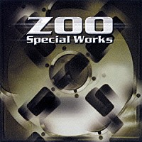 ＺＯＯ「 ゴールデン☆ベスト　ＺＯＯ／Ｓｐｅｃｉａｌ　Ｗｏｒｋｓ」