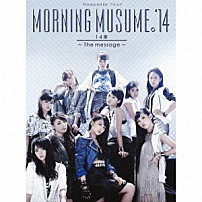 モーニング娘。’１４ 「１４章～Ｔｈｅ　ｍｅｓｓａｇｅ～」