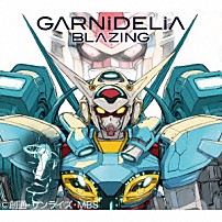 ＧＡＲＮｉＤＥＬｉＡ 「ＢＬＡＺＩＮＧ」