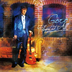 ＧＯＲＯ「Ｐｌａｙｉｎ’　Ｉｔ　Ａｌｌ　－Ｍｙ　Ｆｉｎｇｅｒｓ　Ｓｉｎｇ　Ｊ－Ｆｅｍａｌｅ　Ｍｅｌｏｄｉｅｓ－」