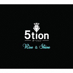 ５ｔｉｏｎ「Ｒｉｓｅ　＆　Ｓｈｉｎｅ」