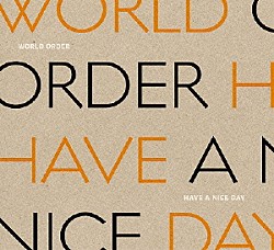 ＷＯＲＬＤ　ＯＲＤＥＲ「ＨＡＶＥ　Ａ　ＮＩＣＥ　ＤＡＹ」