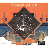 ｊｊｊ「 Ｙａｃｈｔ　Ｃｌｕｂ」