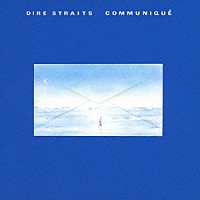 ダイアー・ストレイツ「 コミュニケ」