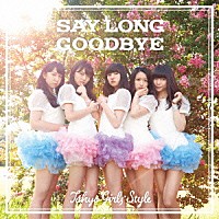 東京女子流「 Ｓａｙ　ｌｏｎｇ　ｇｏｏｄｂｙｅ／ヒマワリと星屑　－Ｅｎｇｌｉｓｈ　Ｖｅｒｓｉｏｎ－」