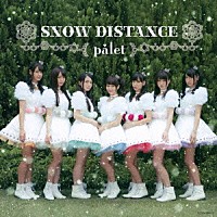 ｐａｌｅｔ「 ＳＮＯＷ　ＤＩＳＴＡＮＣＥ」