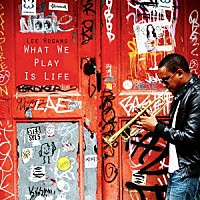 リー・ホーガンズ「 ホワット・ウィ・プレイ・イズ・ライフ」