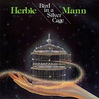 ハービー・マン「 バード・イン・ア・シルヴァー・ケイジ」