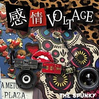 ＴＨＥ　ＳＰＵＮＫＹ「 感情ＶＯＬＴＡＧＥ」