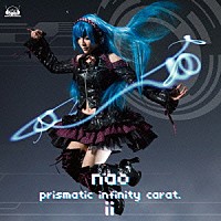 ｎａｏ「 ｐｒｉｓｍａｔｉｃ　ｉｎｆｉｎｉｔｙ　ｃａｒａｔ．ⅱ」