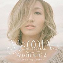 Ｍｓ．ＯＯＪＡ 「Ｗｏｍａｎ　２　～Ｌｏｖｅ　Ｓｏｎｇ　Ｃｏｖｅｒｓ～」