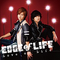 ＥＤＧＥ　ｏｆ　ＬＩＦＥ 「Ｌｏｖｅ　ｏｒ　Ｌｉｆｅ」