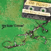 ＴＨＥ　ＭＯＤＳ 「ＮＥＷ　ＢＬＥＥＤ　“ＧＵＮＮＥＲＳ”」
