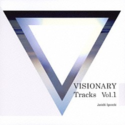 Ｊｕｎｉｃｈｉ　Ｉｇａｒａｓｈｉ「ＶＩＳＩＯＮＡＲＹ　Ｔｒａｃｋｓ　Ｖｏｌ．１」