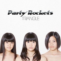 パーティロケッツ「ＴＲＩＡＮＧＬＥ」