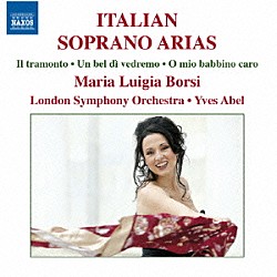 （クラシック） マリア・ルイジア・ボルシ ロンドン交響楽団 イブ・アベル「イタリアのソプラノ・アリア集」