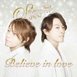 ＳＯＲＧＥＮＴＩ「Ｂｅｌｉｅｖｅ　ｉｎ　ｌｏｖｅ」