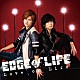 ＥＤＧＥ　ｏｆ　ＬＩＦＥ「Ｌｏｖｅ　ｏｒ　Ｌｉｆｅ」