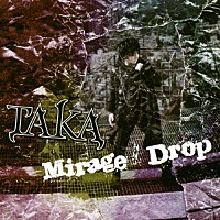 ＴＡＫＡ「 Ｍｉｒａｇｅ／Ｄｒｏｐ」