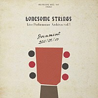 ＬＯＮＥＳＯＭＥ　ＳＴＲＩＮＧＳ「 Ｄｏｃｕｍｅｎｔ　２０１１０９０９」