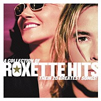 ロクセット「 ア・コレクション・オブ　ロクセット・ヒッツ　ゼア・トゥエンティ・グレイテスト・ソングス！」