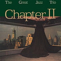 ザ・グレイト・ジャズ・トリオ「 チャプター　Ⅱ」