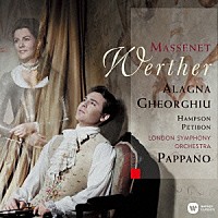 ロベルト・アラーニャ「 マスネ：歌劇「ウェルテル」全曲」