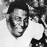 ハウリン・ウルフ「 チェンジ・マイ・ウェイ」