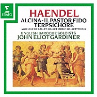 ジョン・エリオット・ガーディナー「 ヘンデル：バレエのための音楽集」