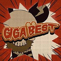 ＧＩＧＡＭＯＵＳ「 ＧＩＧＡ　ＢＥＳＴ」