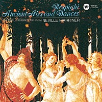 ネヴィル・マリナー「 レスピーギ：リュートのための古風な舞曲とアリア（全曲）」