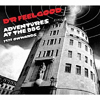 ドクター・フィールグッド「 アドヴェンチャーズ・アット・ザＢＢＣ」