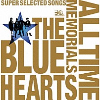 ＴＨＥ　ＢＬＵＥ　ＨＥＡＲＴＳ 「ＴＨＥ　ＢＬＵＥ　ＨＥＡＲＴＳ　３０ｔｈ　ＡＮＮＩＶＥＲＳＡＲＹ　ＡＬＬ　ＴＩＭＥ　ＭＥＭＯＲＩＡＬＳ　～ＳＵＰＥＲ　ＳＥＬＥＣＴＥＤ　ＳＯＮＧＳ～」