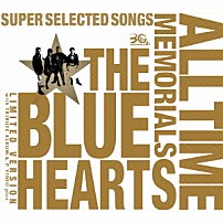 ＴＨＥ　ＢＬＵＥ　ＨＥＡＲＴＳ 「ＴＨＥ　ＢＬＵＥ　ＨＥＡＲＴＳ　３０ｔｈ　ＡＮＮＩＶＥＲＳＡＲＹ　ＡＬＬ　ＴＩＭＥ　ＭＥＭＯＲＩＡＬＳ　～ＳＵＰＥＲ　ＳＥＬＥＣＴＥＤ　ＳＯＮＧＳ～」