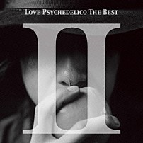 ＬＯＶＥ　ＰＳＹＣＨＥＤＥＬＩＣＯ 「ＬＯＶＥ　ＰＳＹＣＨＥＤＥＬＩＣＯ　ＴＨＥ　ＢＥＳＴ　Ⅱ」